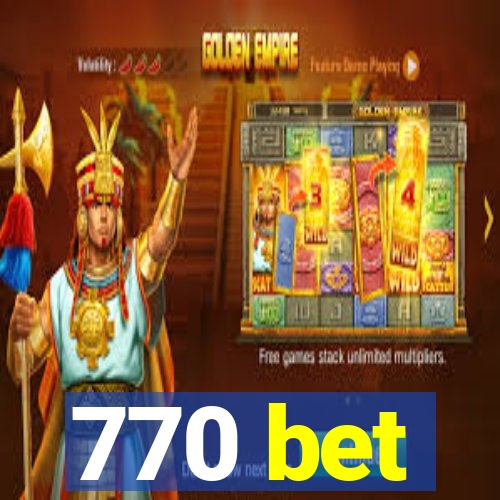 770 bet